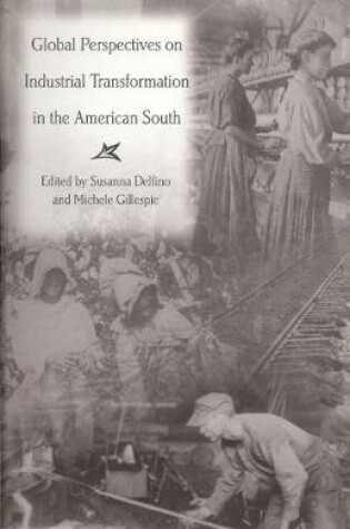 Cover of Global Perspectives on Industrial Transformation in the American South