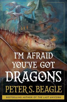 Book cover for I'm Afraid You've Got Dragons