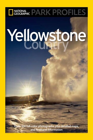 Cover of National Geographic Park Profiles: Yellowstone