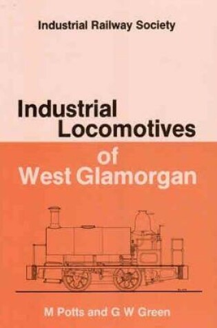 Cover of Industrial Locomotives of West Glamorgan