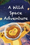 Book cover for A Wild Space Adventure