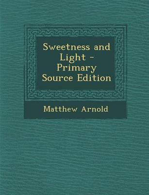 Book cover for Sweetness and Light - Primary Source Edition