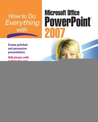 Cover of How to Do Everything with Microsoft Office PowerPoint 2007