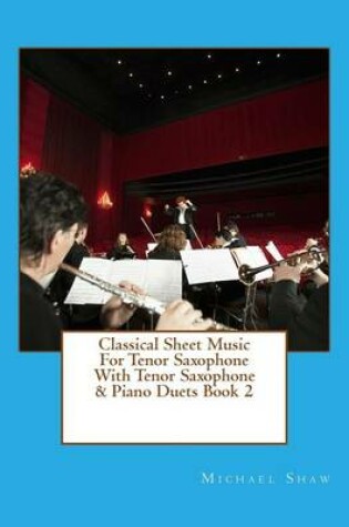 Cover of Classical Sheet Music For Tenor Saxophone With Tenor Saxophone & Piano Duets Book 2