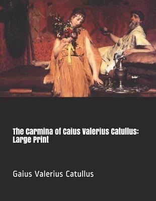 Book cover for The Carmina of Caius Valerius Catullus