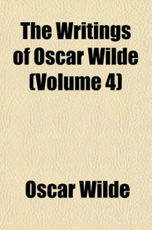 Cover of The Writings of Oscar Wilde (Volume 4)