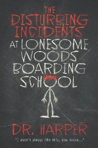 Cover of The Disturbing Incidents at Lonesome Woods Boarding School