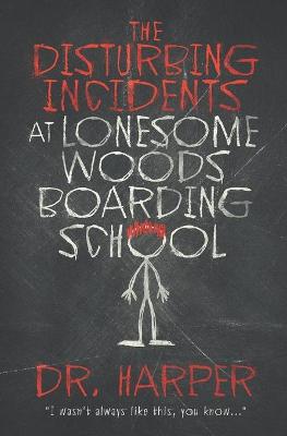 Book cover for The Disturbing Incidents at Lonesome Woods Boarding School