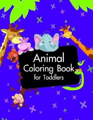 Book cover for Animal Coloring Book for Toddlers