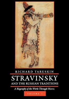 Book cover for Stravinsky and the Russian Traditions, Volume One