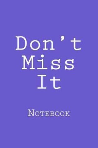 Cover of Don't Miss It