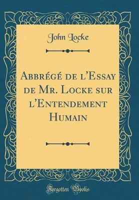 Book cover for Abbrégé de l'Essay de Mr. Locke Sur l'Entendement Humain (Classic Reprint)