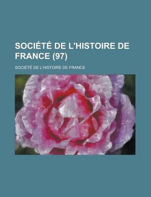 Book cover for Societe de L'Histoire de France (97 )