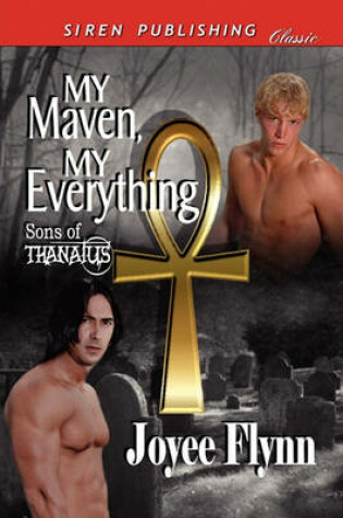 Cover of My Maven, My Everything [Sons of Thanatus 1] (Siren Publishing Classic Manlove)