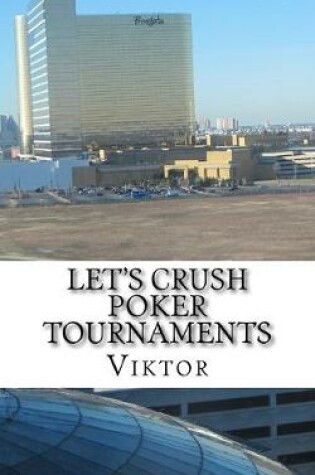 Cover of Let's Crush Poker Tournaments