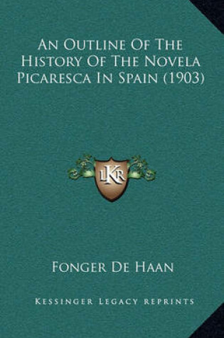 Cover of An Outline of the History of the Novela Picaresca in Spain (1903)