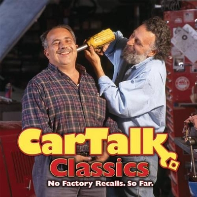 Book cover for Car Talk Classics: No Factory Recalls. So Far.