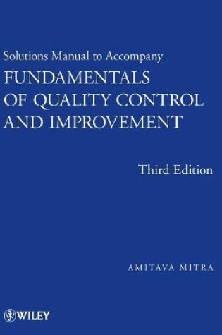 Cover of Fundamentals of Quality Control and Improvement, Solutions Manual