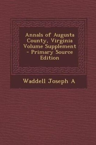 Cover of Annals of Augusta County, Virginia Volume Supplement - Primary Source Edition