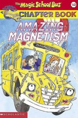 Cover of Magic School Bus Amazing Magne