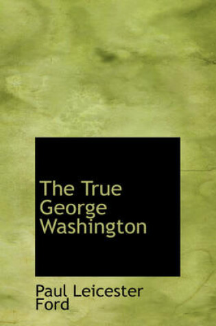 Cover of The True George Washington