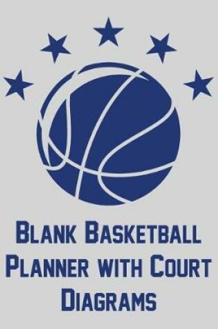 Cover of Blank Basketball Planner with Court Diagrams