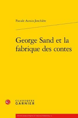 Cover of George Sand Et La Fabrique Des Contes