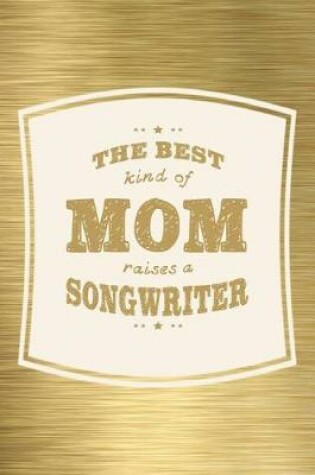 Cover of The Best Kind Of Mom Raises A Songwriter