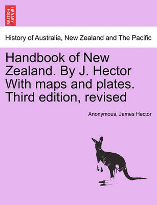 Book cover for Handbook of New Zealand. by J. Hector with Maps and Plates. Third Edition, Revised