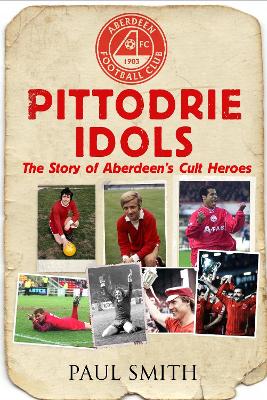 Book cover for Pittodrie Idols