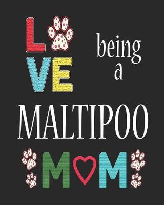 Book cover for Love Being a Maltipoo Mom