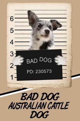 Book cover for Bad Dog Australian Cattle Dog