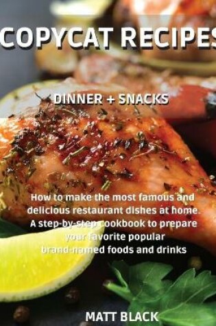 Cover of Copycat Recipes - Dinner + Snack