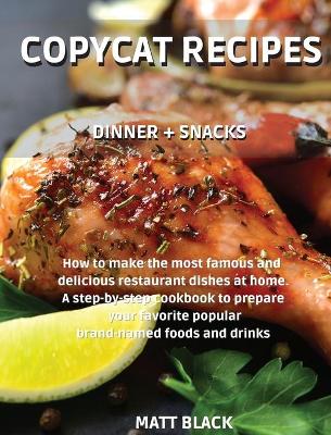 Book cover for Copycat Recipes - Dinner + Snack