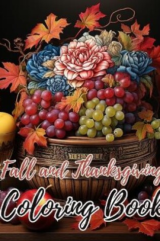 Cover of Fall and Thanksgiving Coloring Book For Kids