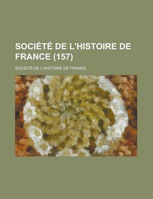 Book cover for Societe de L'Histoire de France (157 )