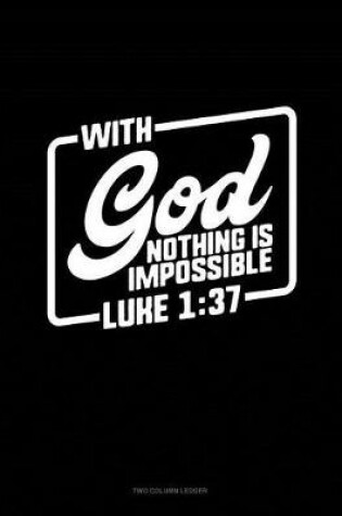 Cover of With God Nothing Is Impossible - Luke 1