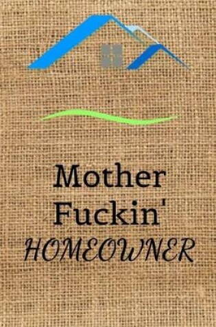 Cover of Mother Fuckin' Homeowner
