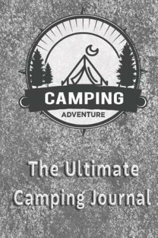 Cover of Camping Adventure The Ultimate Camping Journal