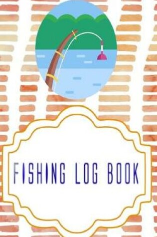 Cover of Fishing Log Book Lists