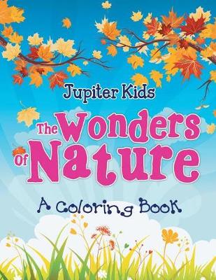 Book cover for The Wonders of Nature (A Coloring Book)