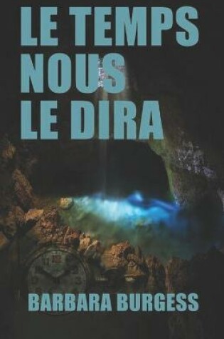 Cover of Le Temps Nous Le Dira