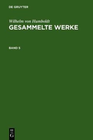 Cover of Wilhelm Von Humboldt: Gesammelte Werke. Band 5