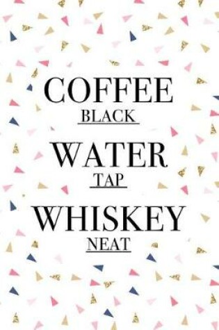 Cover of Coffee Black Water Tap Whiskey Neat