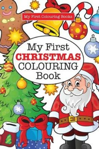 Cover of My First CHRISTMAS Colouring Book ( Crazy Colouring For Kids)