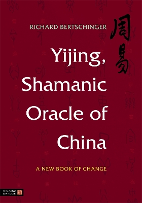 Book cover for Yijing, Shamanic Oracle of China