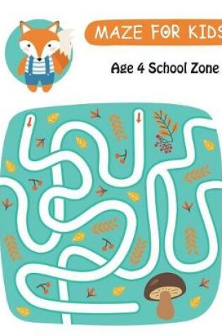 Cover of Mazes for Kids Age 4 School Zone