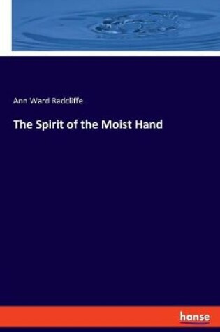 Cover of The Spirit of the Moist Hand