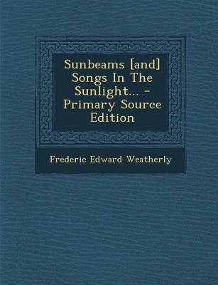 Book cover for Sunbeams [And] Songs in the Sunlight... - Primary Source Edition