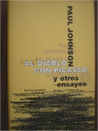 Book cover for Al Diablo Con Picasso y Otros Ensayos